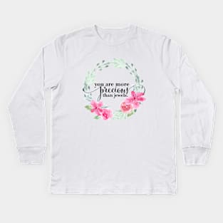 You are more precious then jewels Kids Long Sleeve T-Shirt